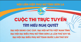 Cuộc thi trực tuyến tìm hiểu Nghị quyết Đại hội Đảng các cấp, Đại hội MTTQ Việt Nam tỉnh, Đại hội đại biểu Phụ nữ tỉnh Sơn La lần thứ XIV và Đại hội đại biểu Phụ nữ toàn quốc lần thứ XIV, nhiệm kỳ 2026 - 2031